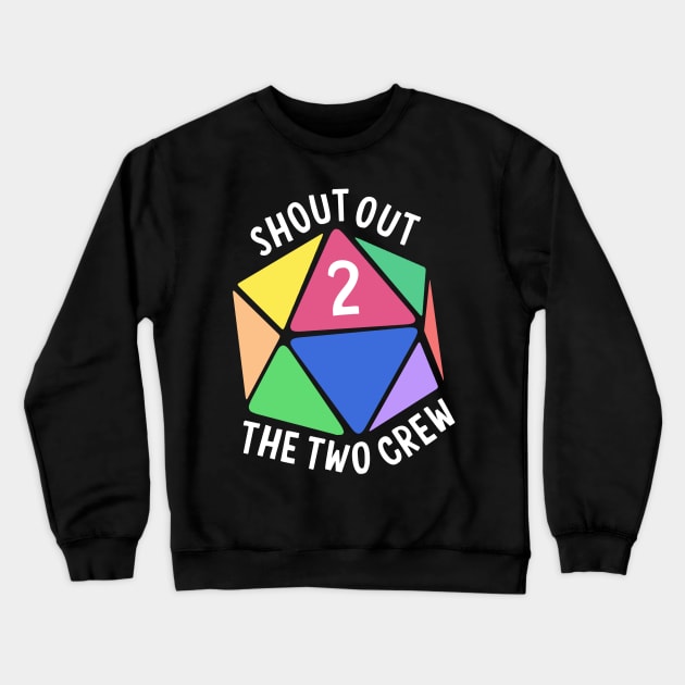 Shout out to the two crew Crewneck Sweatshirt by MorvenLucky